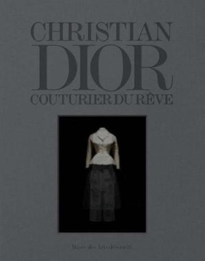 Christian Dior. Couturier du rêve