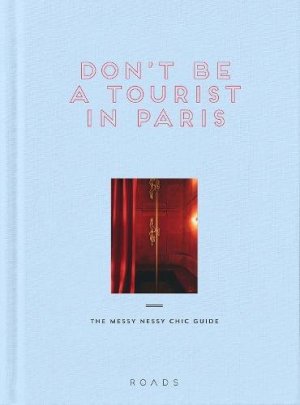 Don't be a tourist in paris