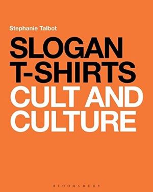 Slogan T-Shirts: Cult and Culture