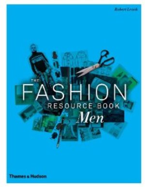 The Fashion Resource Book: Men