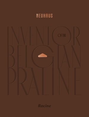 NEUHAUS: Inventor of the Belgian Praline