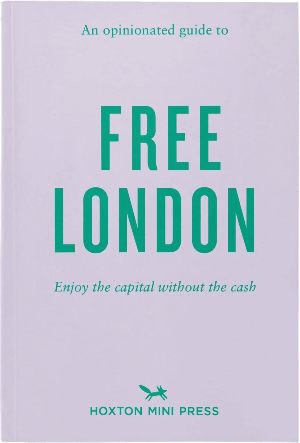 An Opinionated Guide to Free London