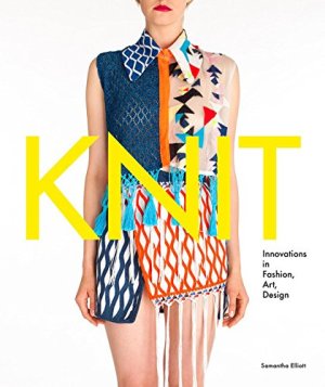 Knit: Innovation in Fashion, Art, Design