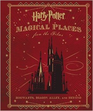 Harry Potter: Magical Places from the Films