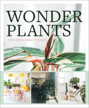 Wonderplants: Your Urban Jungle Interior*