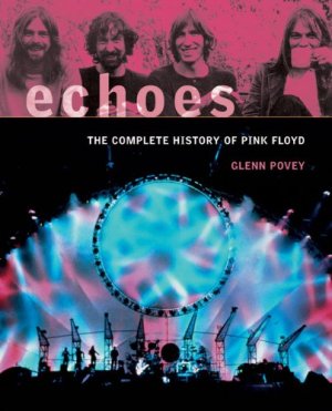 Echoes, The Complete History of Pink Floyd