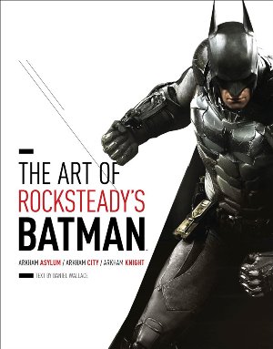 The Art of Rocksteady's Batman