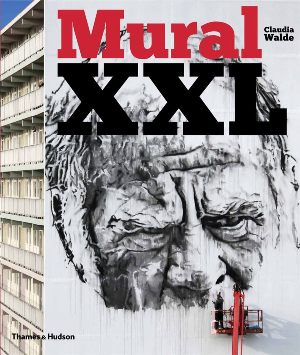 Mural XXL: What Graffiti and Street Art Did Next (R)