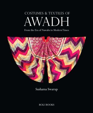 Costumes and Textiles of Awadh