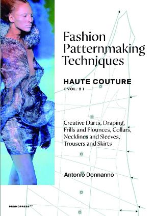 Fashion Pattermaking Techniques Haute Couture vol 2