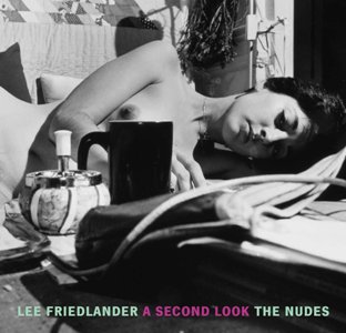 Lee Friedlander: A Second Look: The Nudes