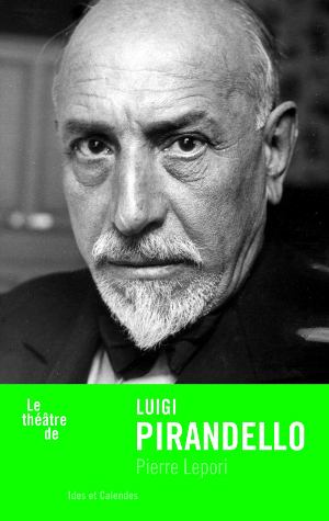 Le Theatre de Luigi Pirandello