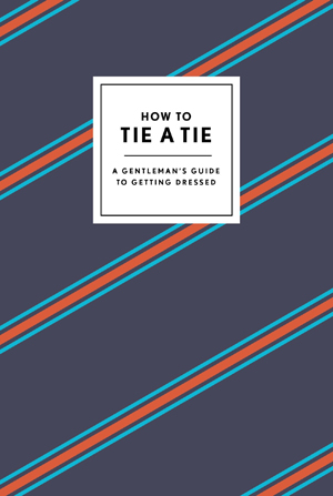 How to Tie a Tie (R)*