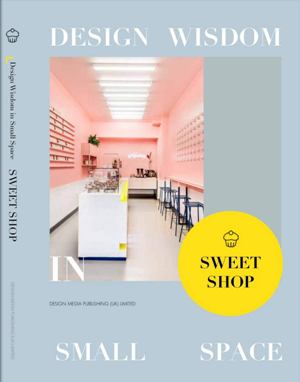 Design Wisdom in Small Space II--Sweet Shop