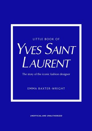 Little Book of Yves Saint Laurent*