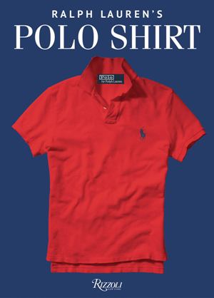 The Polo Shirt: A Ralph Lauren Book