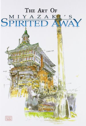 The Art of Miyazaki's Spirited Away*