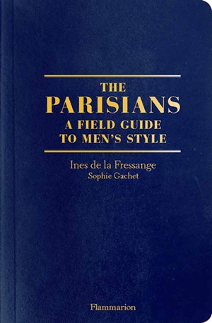 The Parisian Field Guide to Men’s Style