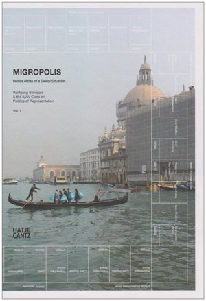 Migropolis: Venice: Atlas of a Global Situation