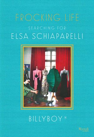 Frocking Life: Searching for Elsa Schiaparelli (text)