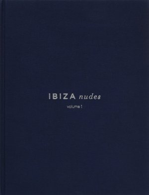 Ibiza Nudes: Volume 1