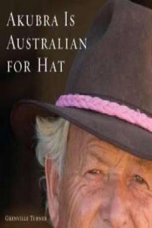 Akubra Is Australian for Hat