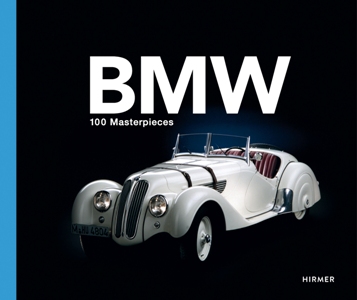 BMW: 100 Masterpieces
