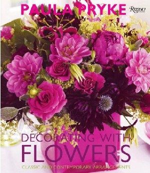 Paula Pryke: Decorating with Flowers