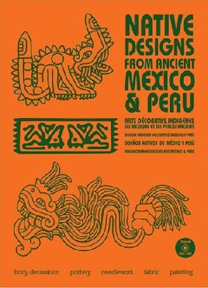 Native Designs from Ancient Mexico and Peru (Con Cd)