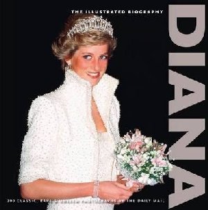 Princess Diana; Illustrated Biography