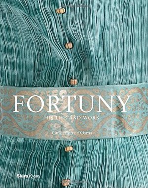 Fortuny: His Life and Work***