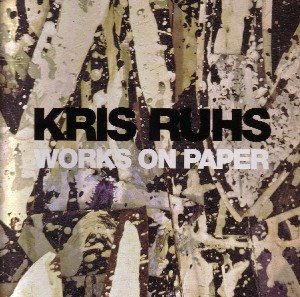 Kris Ruhs - Works on Paper