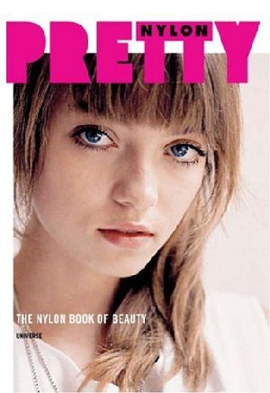 Pretty: The NYLON Book of Beauty