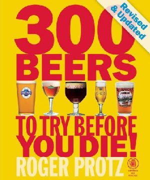 300 Beers to Try Before You Die!*