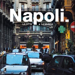 Napoli. : La Citta e La Musica