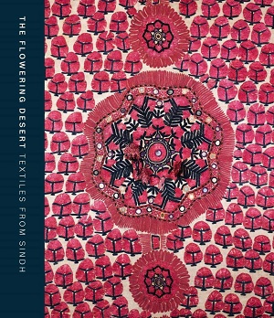 The Flowering Desert: Textiles from Sindh