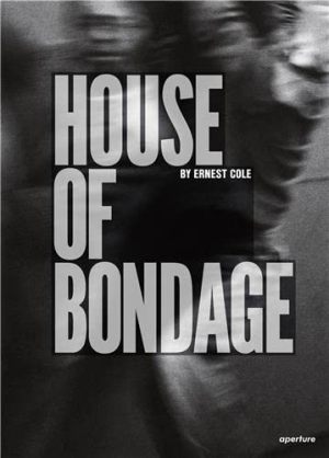 Ernest Cole: House of Bondage*