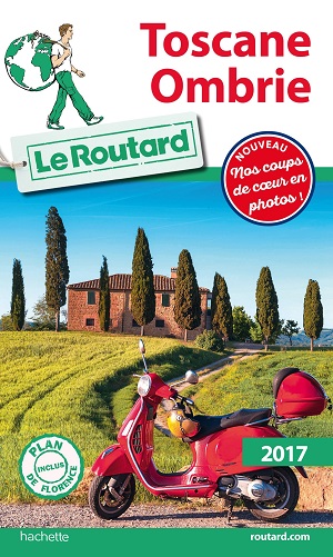 Guide du Routard Toscane, Ombrie 2017 )Reso entro fine Giugno)