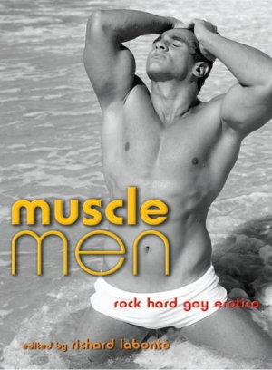 Muscle Men: Rock Hard Gay Erotica (TExt)