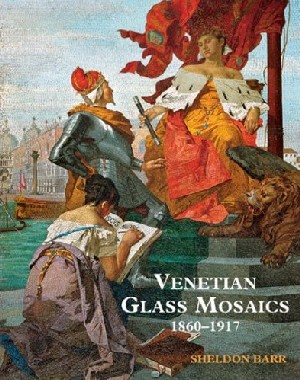Venetian Glass Mosaics: 1860-1917