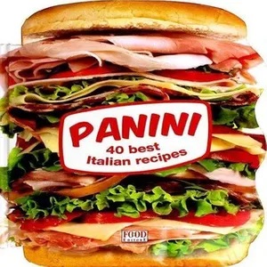 Panini 40 Best Italian Recipes