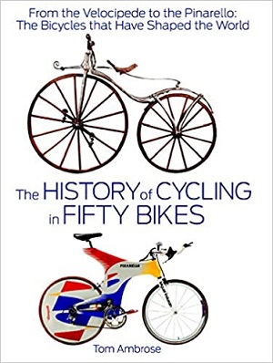 The History Of Cycling In Fifty Bikes