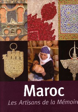 Maroc Les Artisans de la Memoire