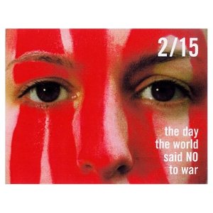 2/15 The Day the World said NO to war