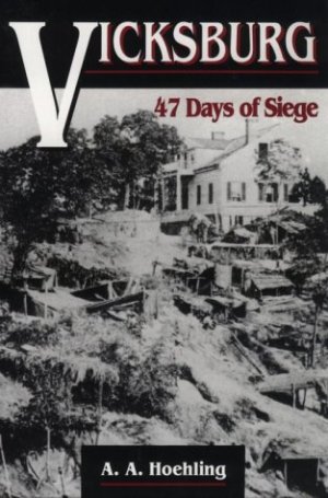 Vicksburg: 47 Days of Siege