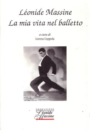 leonide Massine: la mia vita nel balletto