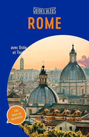 Guide Bleu Rome avec Ostie et Tivoli