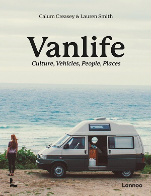 Van Life: Culture, Vehicles, People, Places