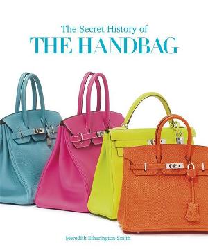 The Secret History of The Handbag