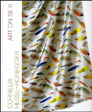 Cornelia Hesse-Honegger: Art on Silk